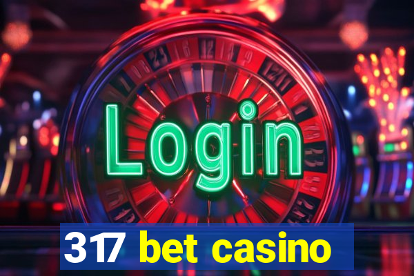 317 bet casino